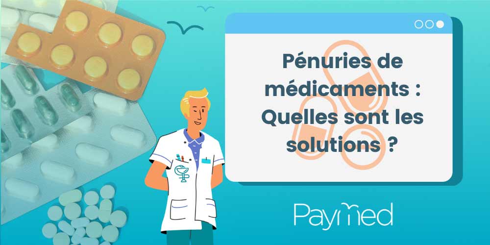 Pénuries de médicaments : Quelles solutions ?