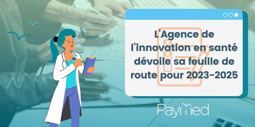 L’Agence de l’innovation en santé dévoile sa feuille de route pour 2023-2025