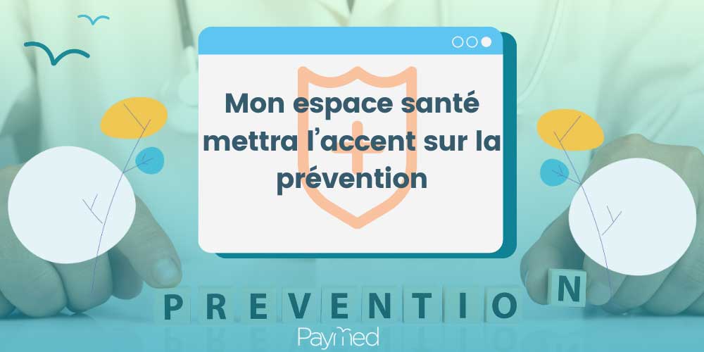 Mon espace santé mettra l’accent sur la prévention