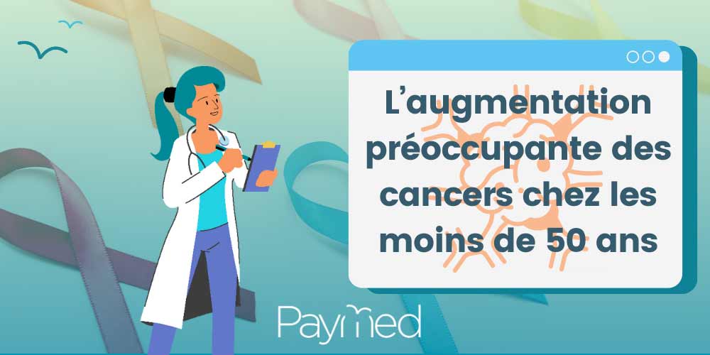 L’augmentation préoccupante des cancers chez les moins de 50 ans